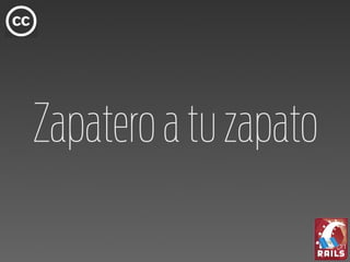 Zapatero a tu zapato
 