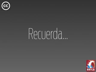 Recuerda...
 