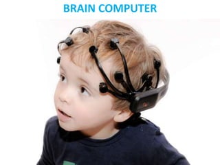 BRAIN COMPUTER
 