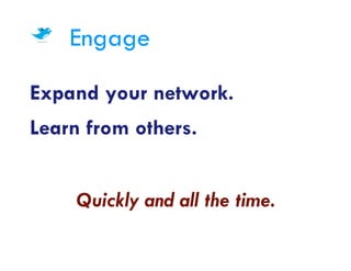 Engage

Expand your network.
Learn from others.


    Quickly and all the time.
 