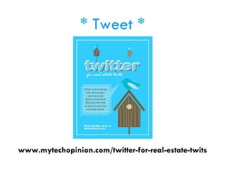 * Tweet *




www.mytechopinion.com/twitter-for-real-estate-twits
 