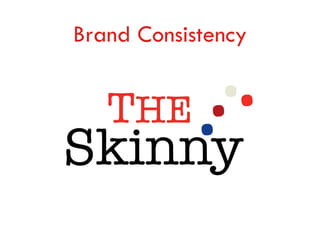 Brand Consistency
 