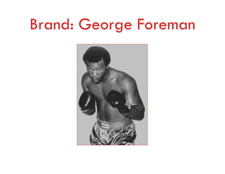 Brand: George Foreman
 