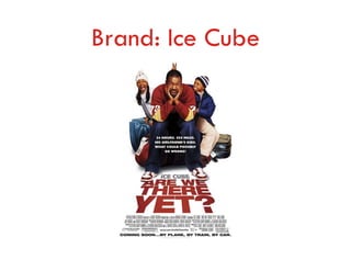 Brand: Ice Cube
 