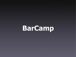BarCamp
 