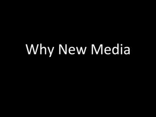 Why New Media 