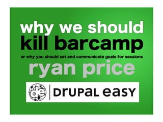 Why we should Kill BarCamp and embrace Open Space Technology