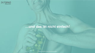 …und das ist nicht einfach!
Twitter: @sascha_boehr @michaelhoecker
 