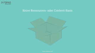 Keine Ressourcen- oder Content-Basis
Twitter: @sascha_boehr
 