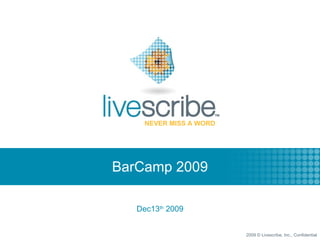 BarCamp 2009 Dec13 th  2009 