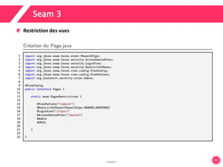25 
Seam 3 
Restriction des vues 
 