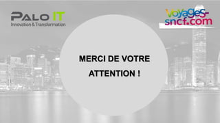 Présentation Société
Mars 2013 @ Paris
Stanislas BOCQUET
CEO
+33(0)1 43 12 89 42
sbocquet@palo-it.com
MERCI DE VOTRE
ATTENTION !
 