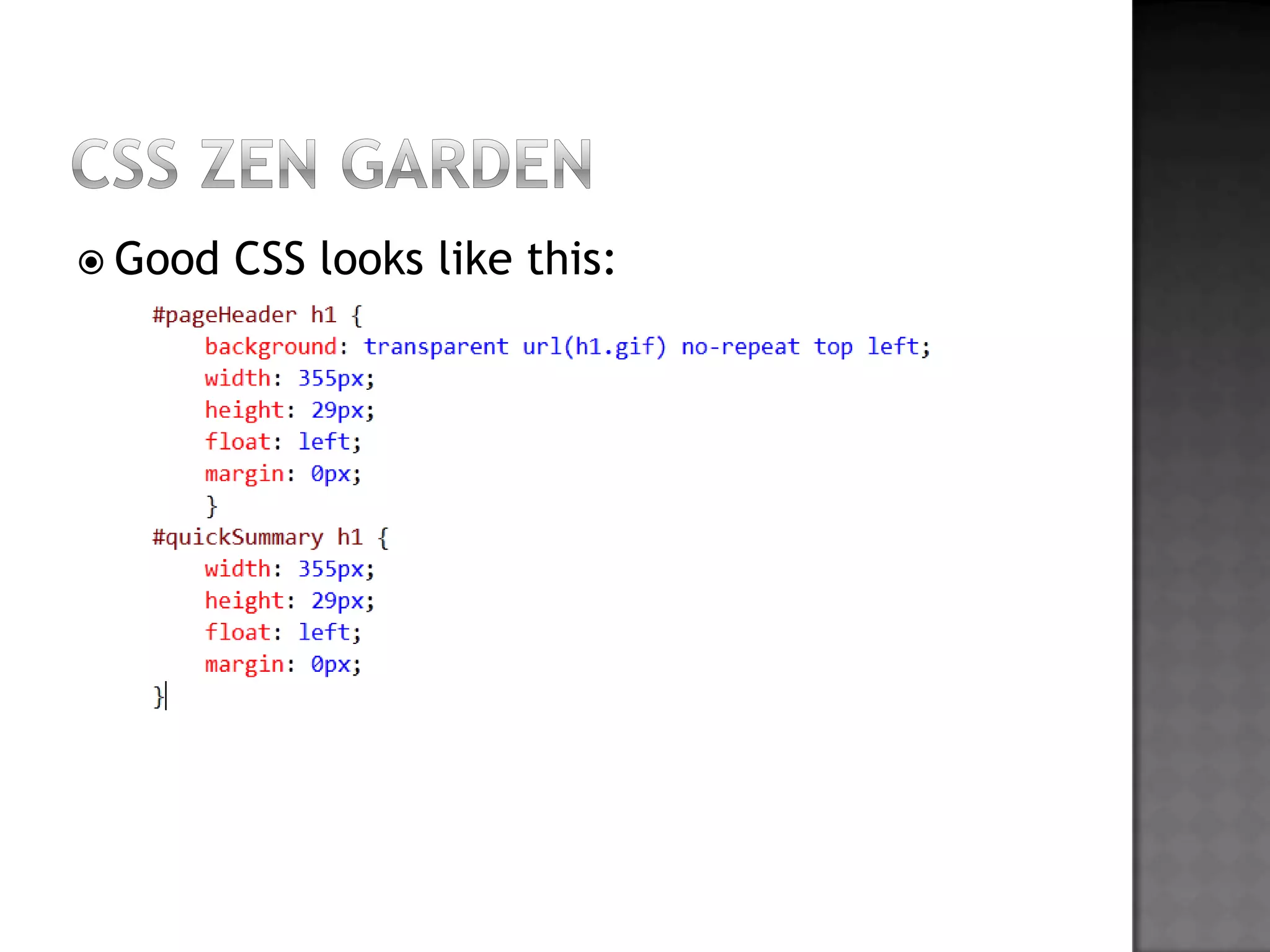 CSS Zen GardenGood CSS lookslikethis: