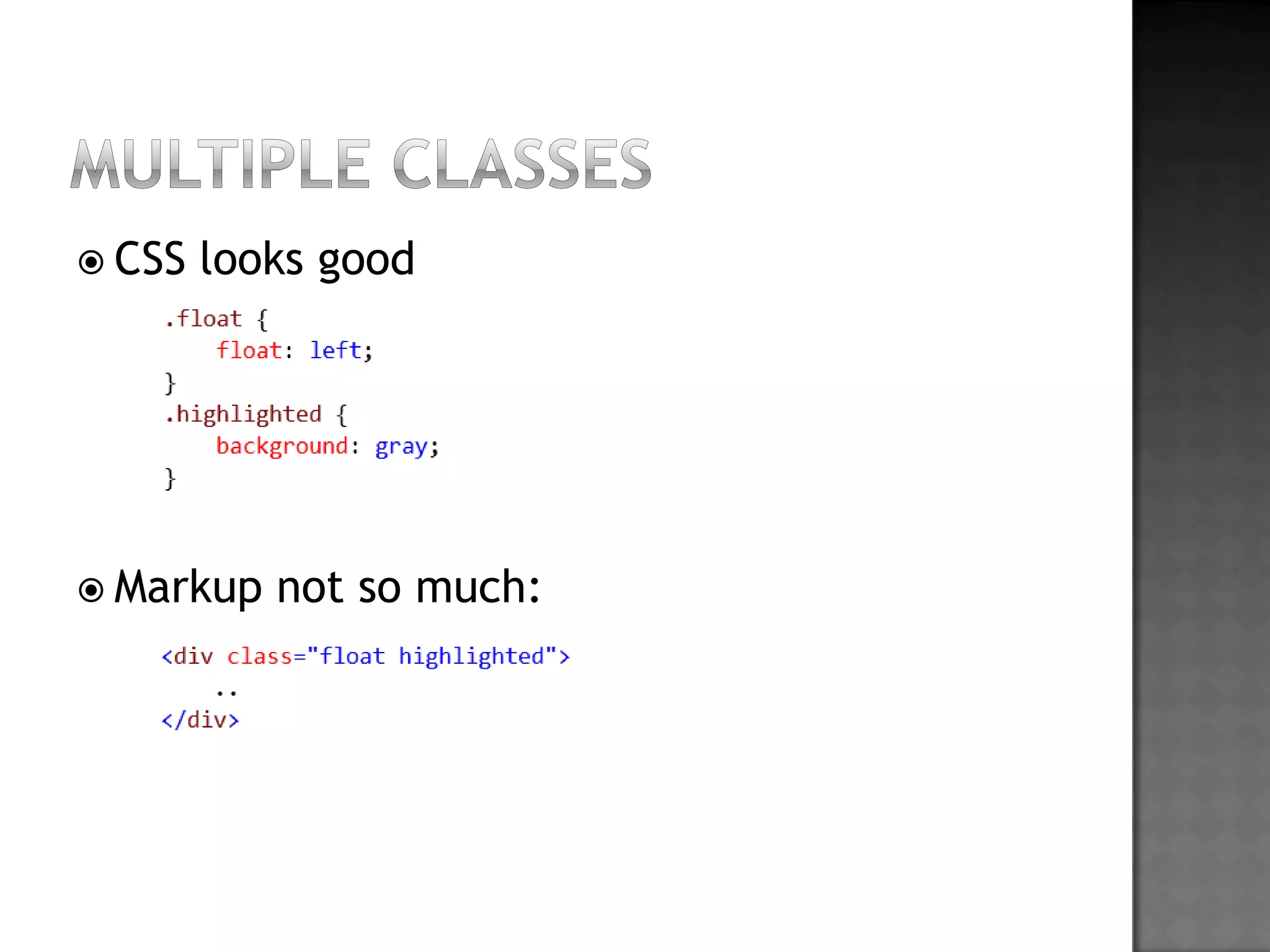 Multiple ClassesCSS looksgoodMarkup not so much: