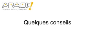 Quelques conseils