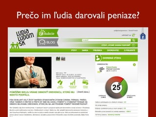 Prečo im ľudia darovali peniaze?
 