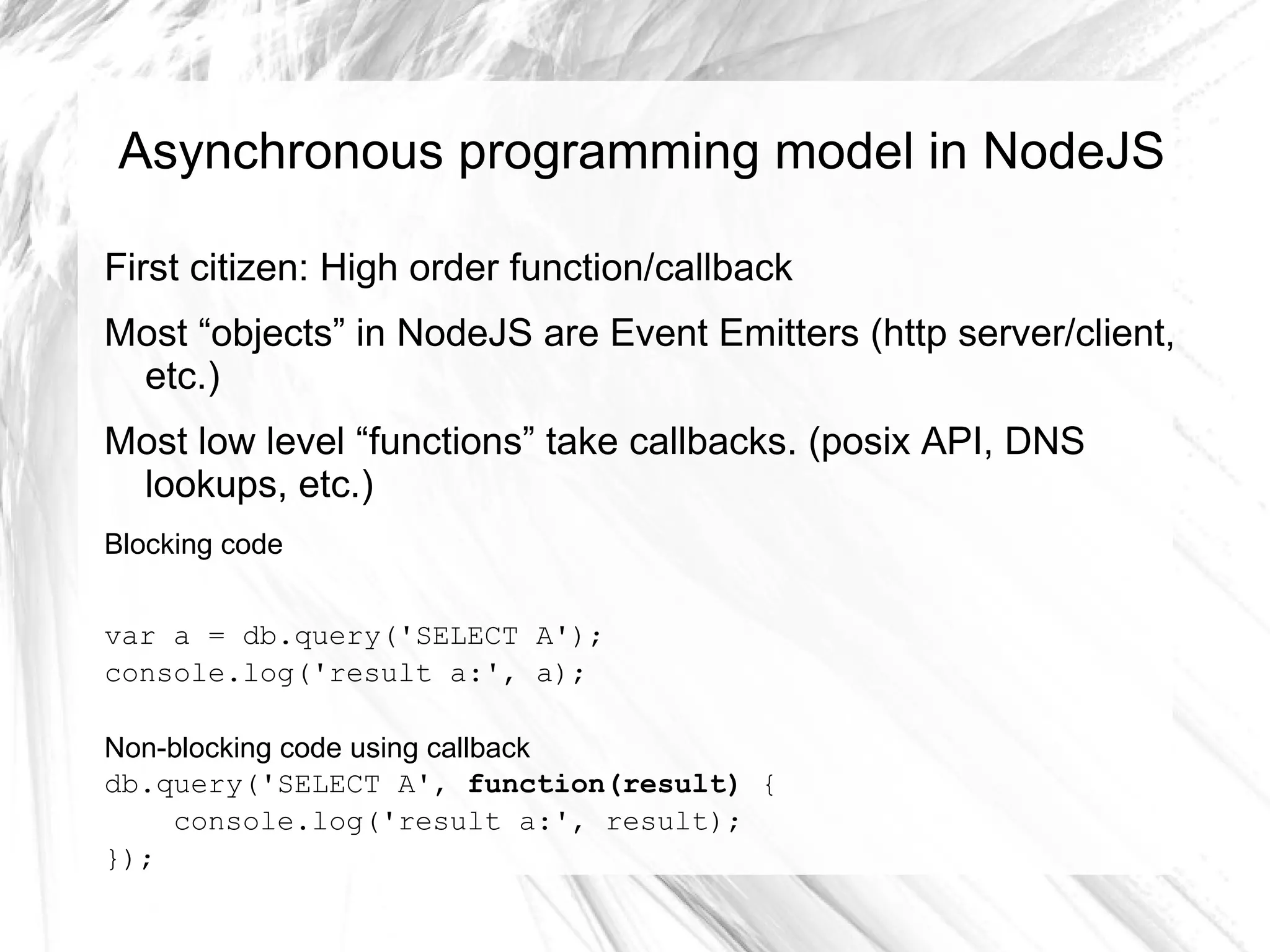 Request handling: Process / Threads / Events Context switching is expensive 