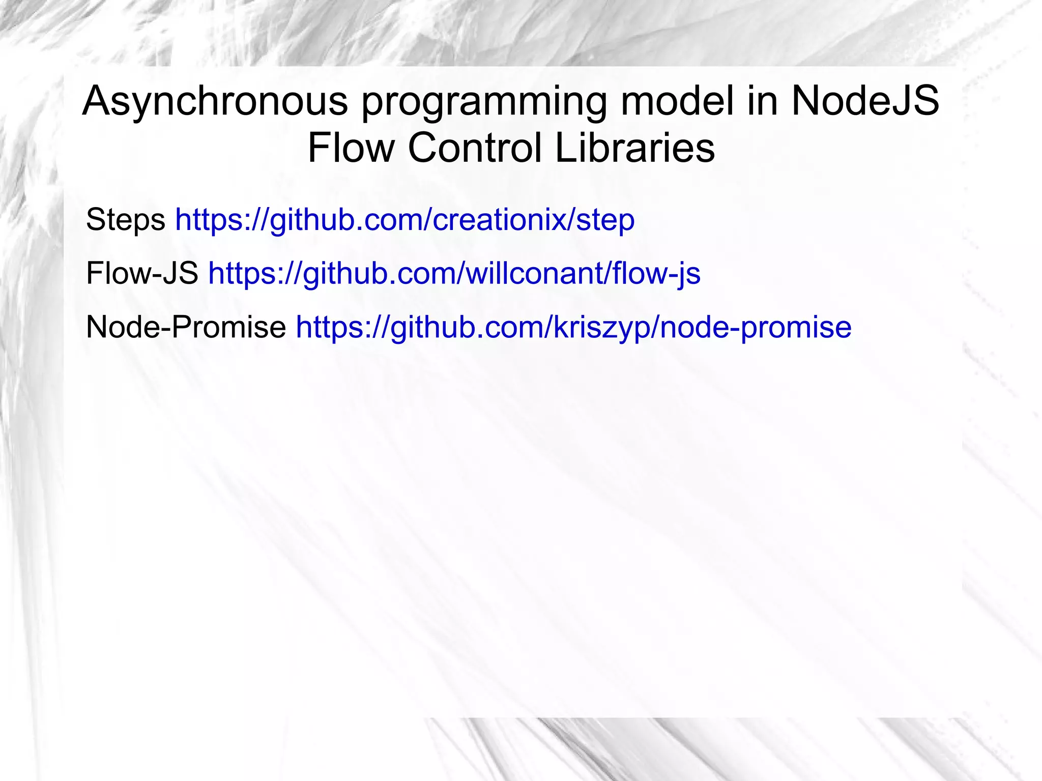 Request handling: Event-driven callback issues Non-blocking IO Loop vs. Blocking callback Event dispatching is not blocked Callback can be blocked Mixing asynchronous code and synchronous code can be bad 