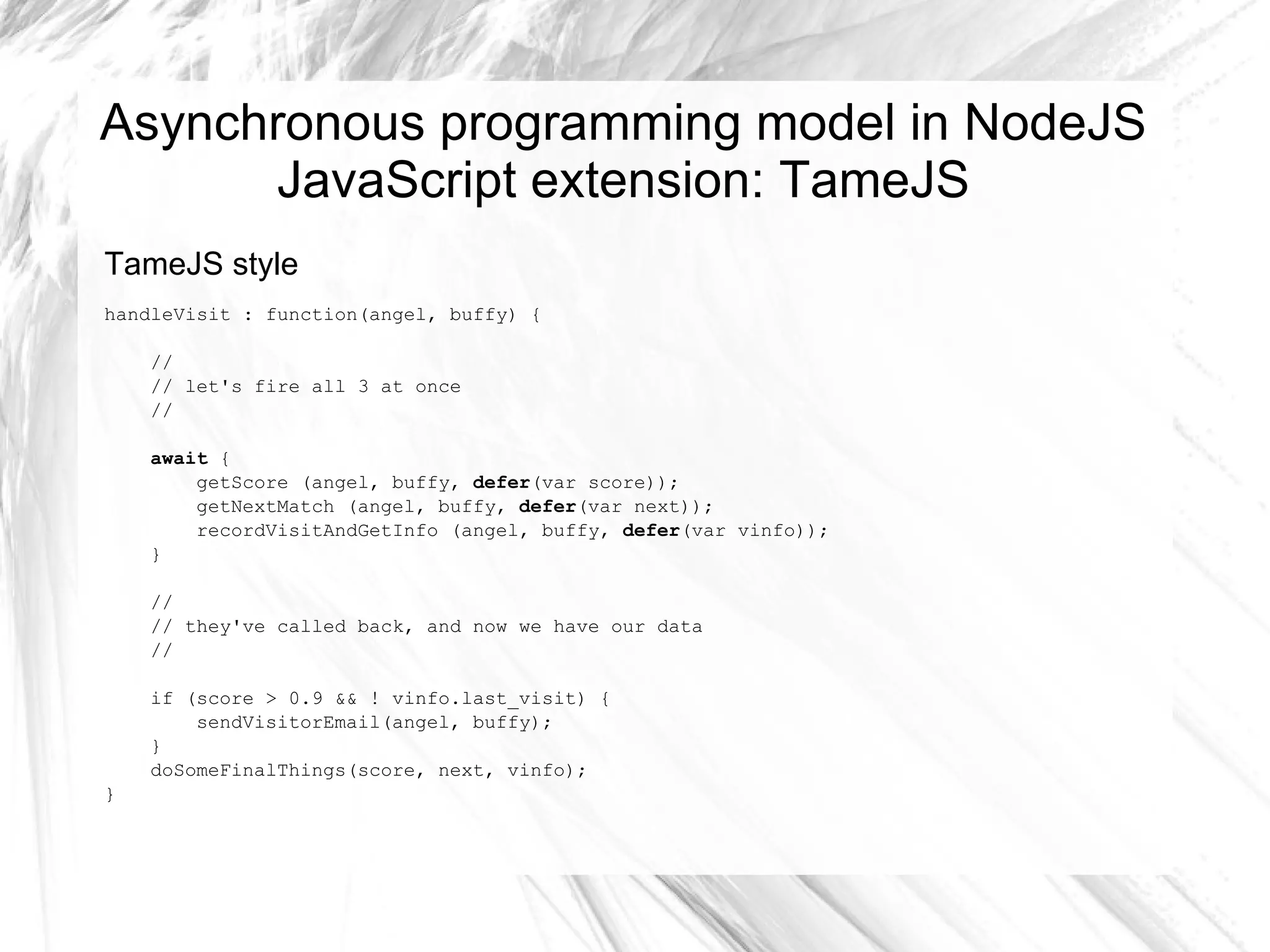 Asynchronous programming model in NodeJS First citizen: High order function/callback 