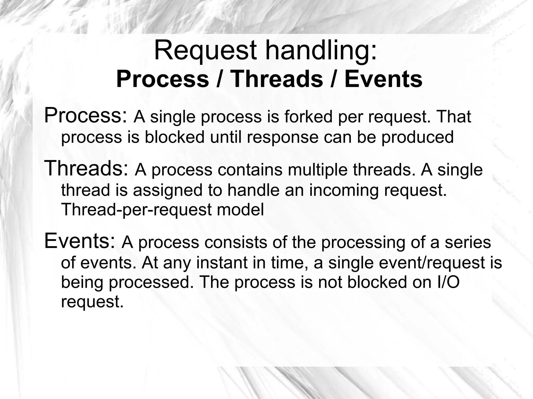 Proven control flow models Single-threaded process model Prefork MPM Apache HTTPd Multi-threaded process model Worker MPM Apache HTTPd 
