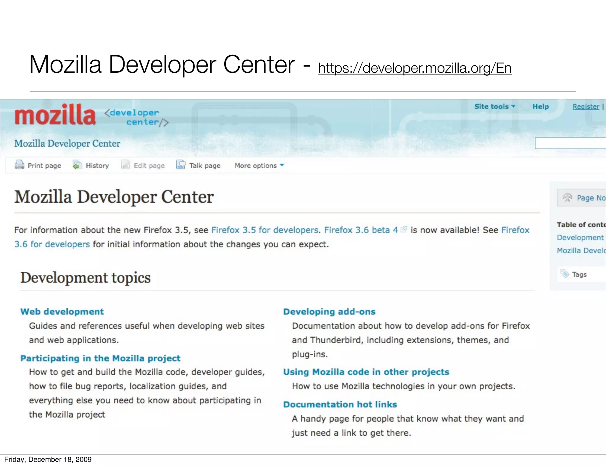 Mozilla Developer Center - https://developer.mozilla.org/En




Friday, December 18, 2009
 