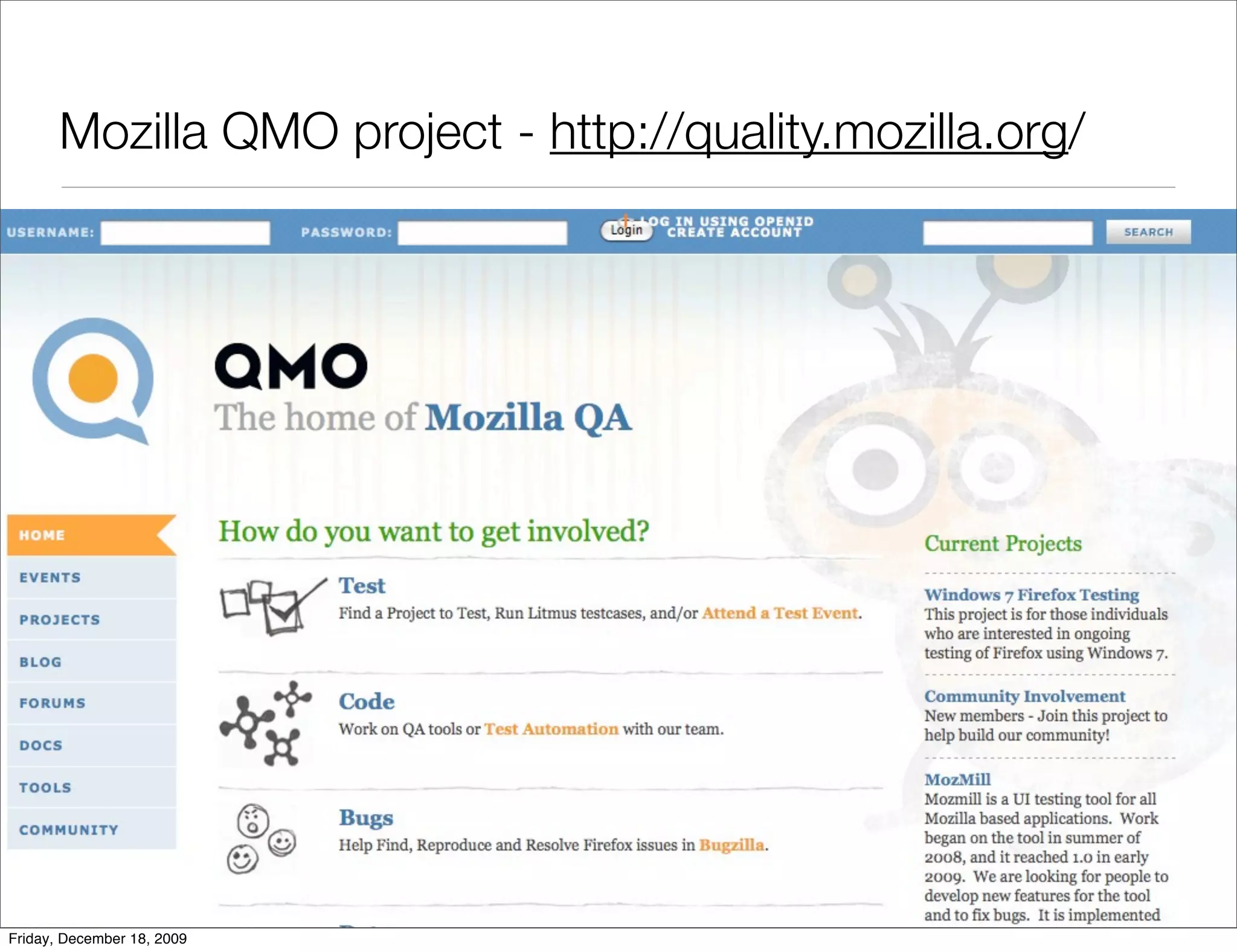 Mozilla QMO project - http://quality.mozilla.org/




Friday, December 18, 2009
 