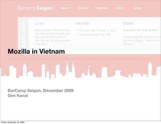 Mozilla in Vietnam




       BarCamp Saigon, December 2009
       Gen Kanai




Friday, December 18, 2009
 