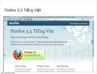Firefox 3.5 Tiếng Việt




Friday, December 18, 2009
 