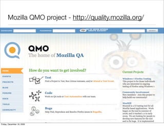 Mozilla QMO project - http://quality.mozilla.org/




Friday, December 18, 2009
 