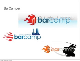 BarCamper




Friday, December 18, 2009
 