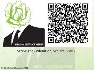 Screw The Federation, We are BORG



@HOLMedia/#Sunshine2012
 