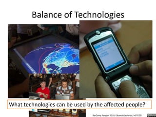 Balance of TechnologiesWhat technologies can be used by the affected people?