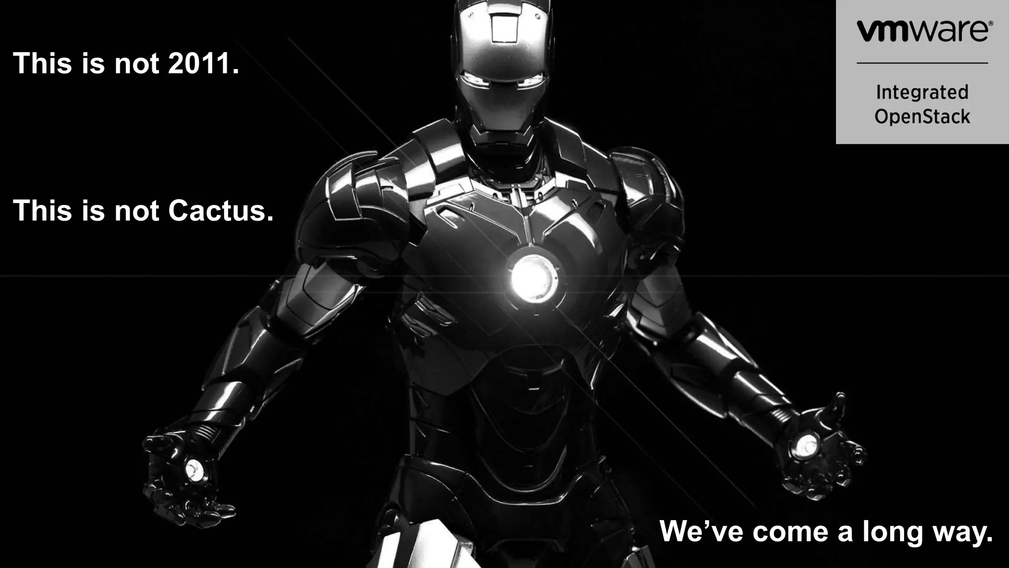 This is not 2011.
7
This is not Cactus.
We’ve come a long way.
 