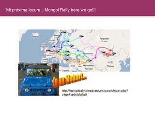 Mi próxima locura…Mongol Rally here we go!!! 
