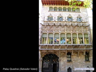 Palau Quadras (Salvador Valeri)

 