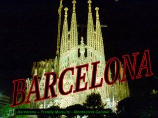 Barcelona – Freddy Mercury - Montserrat Caballé
 
