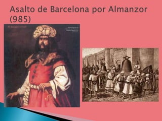 Asalto de Barcelona por Almanzor (985)<br />