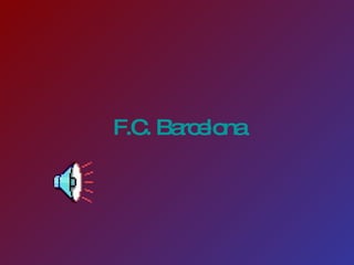 F.C . Barcelona 