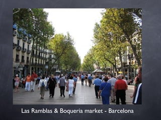 Las Ramblas & Boqueria market - Barcelona 