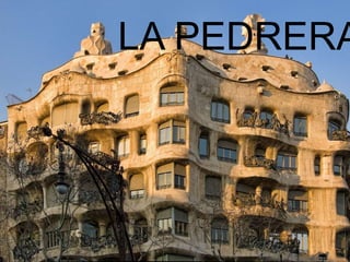 LA PEDRERA
 