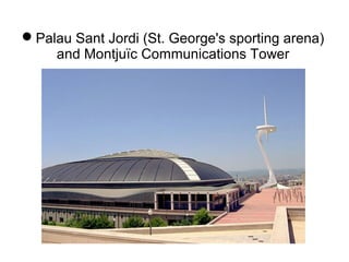 Palau Sant Jordi (St. George's sporting arena)
and Montjuïc Communications Tower
 