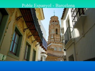 Poble Espanyol - Barcelona
 