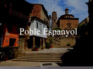 Poble Espanyol
 