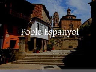 Poble Espanyol
 