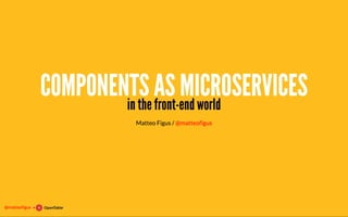 Components as microservices in the front-end world