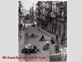 1961. El carrer Poeta Cabanyes. "Toreo" de saló. 