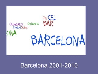 Barcelona 2001-2010 