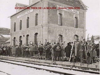 ESTACIÓ DE TREN DE LA MOLINA  (Girona 1920-1930) 