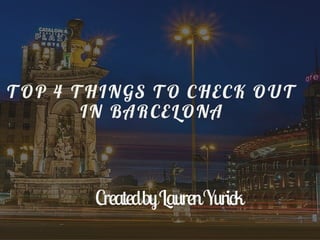 Top 4 Things To Check Out in Barcelona