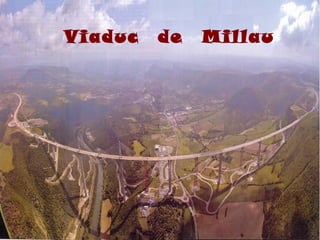 Viaduc   de   Millau
 